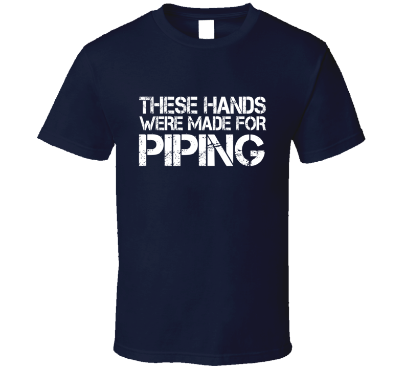 These Hands Were Made For piping T Shirt