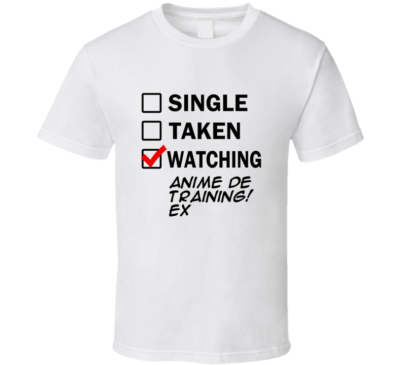 Life Is Short Watch Anime De Training! Ex Anime TV T Shirt