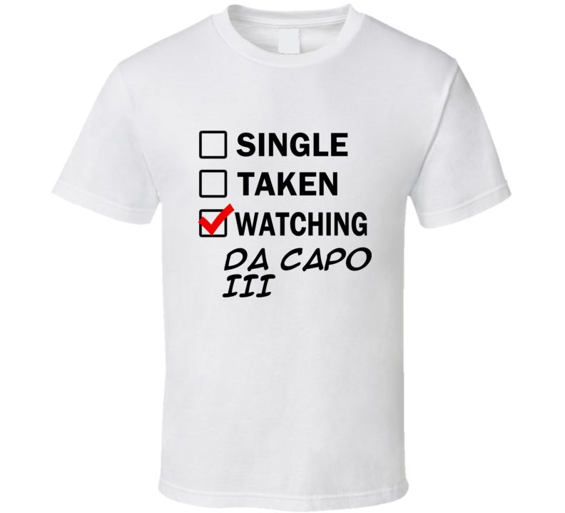 Life Is Short Watch Da Capo III Anime TV T Shirt