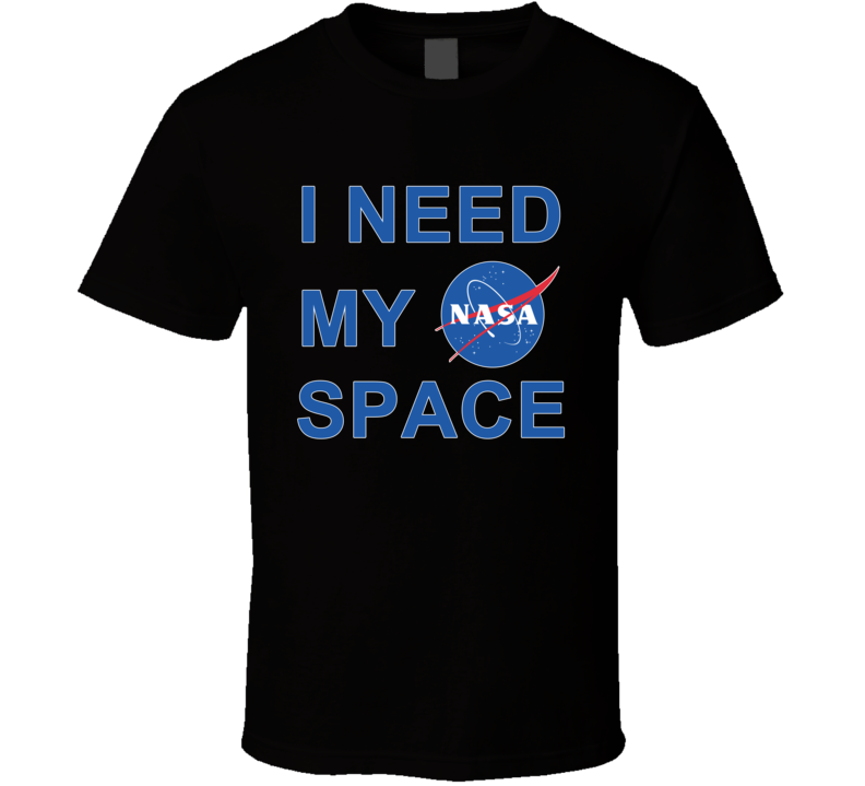 I Need My NASA Space Program Travel Dark T Shirt