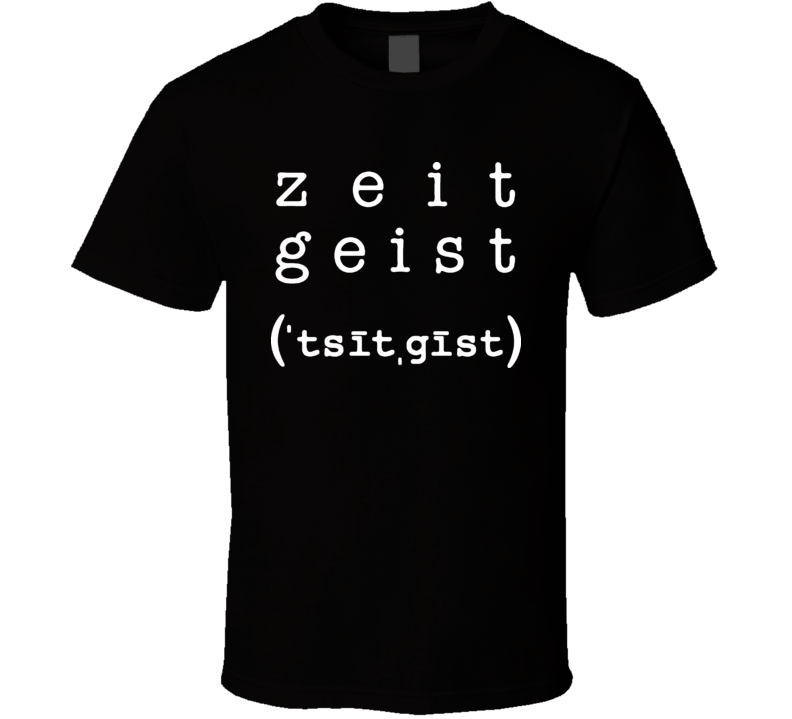 Zeitgeist T Shirt Zeitgeist T Shirt