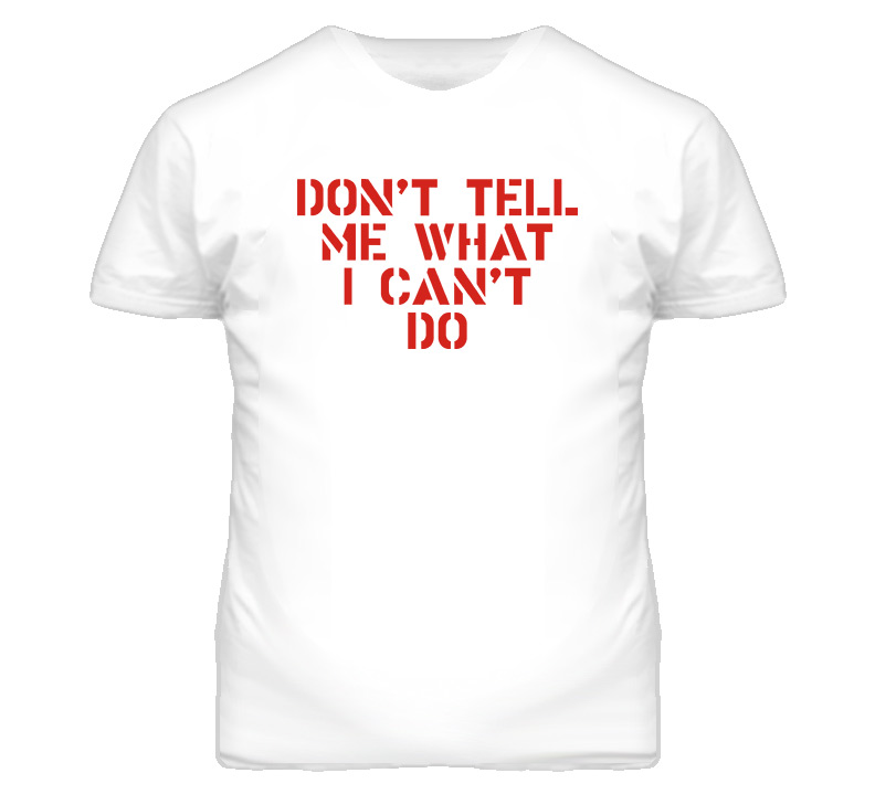 Dont Tell Me What I Cant Do John Locke Lost T Shirt