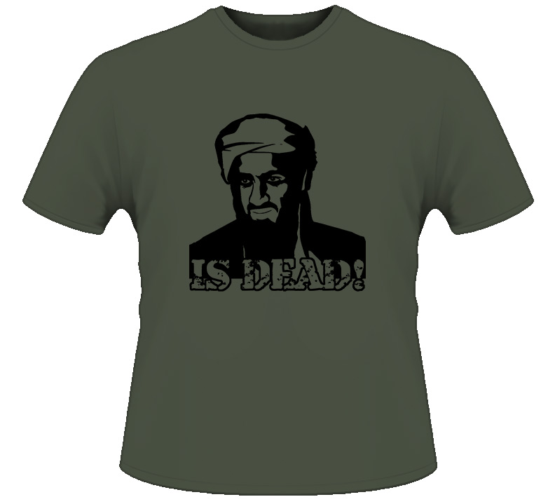 Osama Bin Laden Is Dead T Shirt