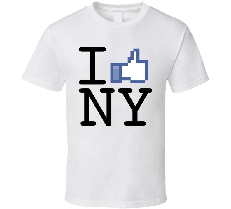 I Facebook Like Love New York T Shirt