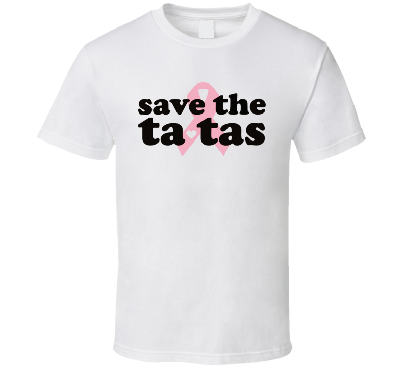 Breast Cancer Save The Ta Tas Pink Ribbon T Shirt Breast Cancer Save The Ta Tas Pink Ribbon T Shirt