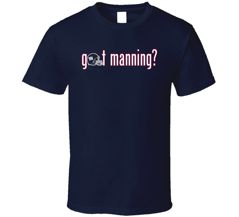 Got Manning New York Giants Football Fantasy T Shirt