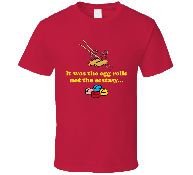 Kenny Powers It Was The Egg Rolls Funny T Shirt