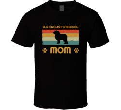 Old English Sheepdog Mom T Shirt Popular Dog Breed Mothers Day Gift Present For Women