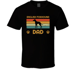 English Foxhound Dad T Shirt Popular Dog Breed Fathers Day Gift Present For Men
