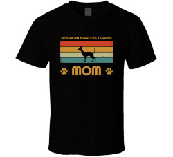 American Hairless Terrier Mom T Shirt Popular Dog Breed Mothers Day Gift Present For Women
