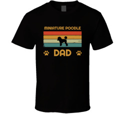 Miniature Poodle Dad T Shirt Popular Dog Breed Fathers Day Gift Present For Men