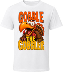Gobble The Gobbler. Funny Thanksgiving Text T Shirt
