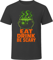 Eat Drink Be Scary. Halloween Festivities T Shirt