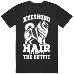 Keeshond Hair Is Part of The Outfit Funny Dog Owner T Shirt
