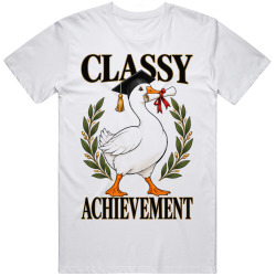 Goose with a Graduation Cap. Classy Achievement T Shirt Goose with a Graduation Cap. Classy Achievement T Shirt