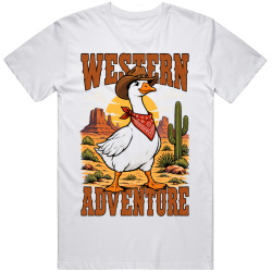 Goose with a Cowboy Hat. Western Adventure T Shirt Goose with a Cowboy Hat. Western Adventure T Shirt