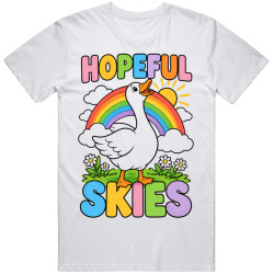 Goose with a Rainbow. Hopeful Skies T Shirt Goose with a Rainbow. Hopeful Skies T Shirt
