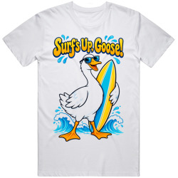Goose with a Surfboard. Beach Vibes T Shirt Goose with a Surfboard. Beach Vibes T Shirt