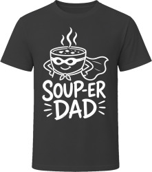 Soup-er Dad T Shirt Soup-er Dad T Shirt