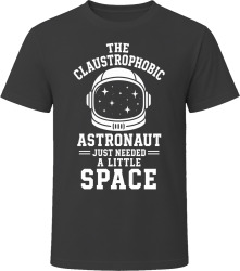 The Claustrophobic Astronaut Just Needed a Little Space T Shirt The Claustrophobic Astronaut Just Needed a Little Space T Shirt