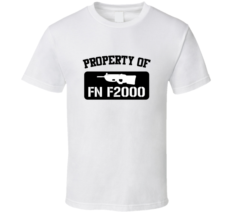 Property Of My Fn F2000 Rifle  T Shirt