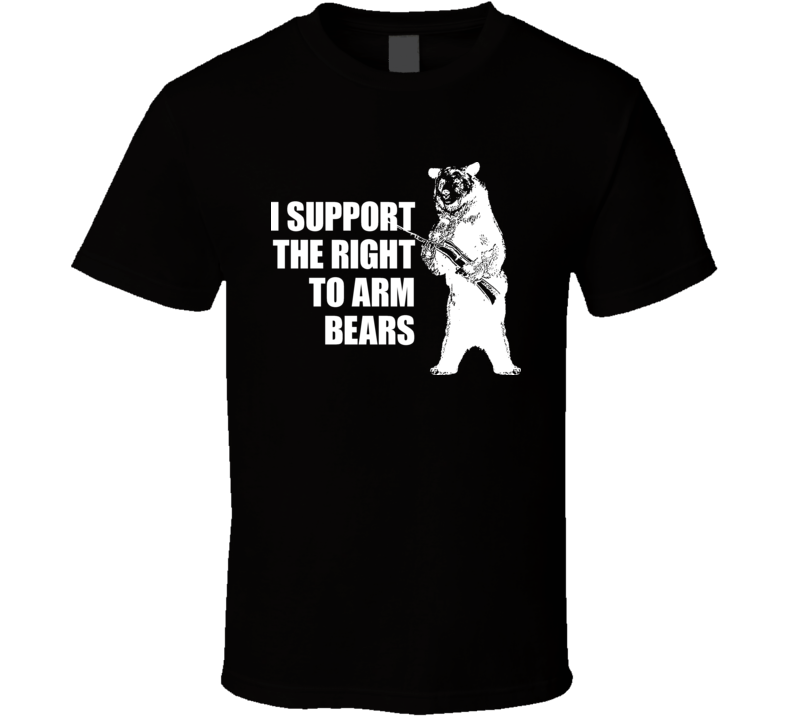 I Support The Right To Arm Bears Black Version T Shirt