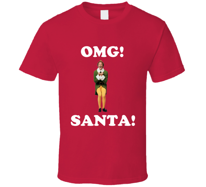 OMG Santa Buddy The Elf Christmas Holiday Movie T Shirt