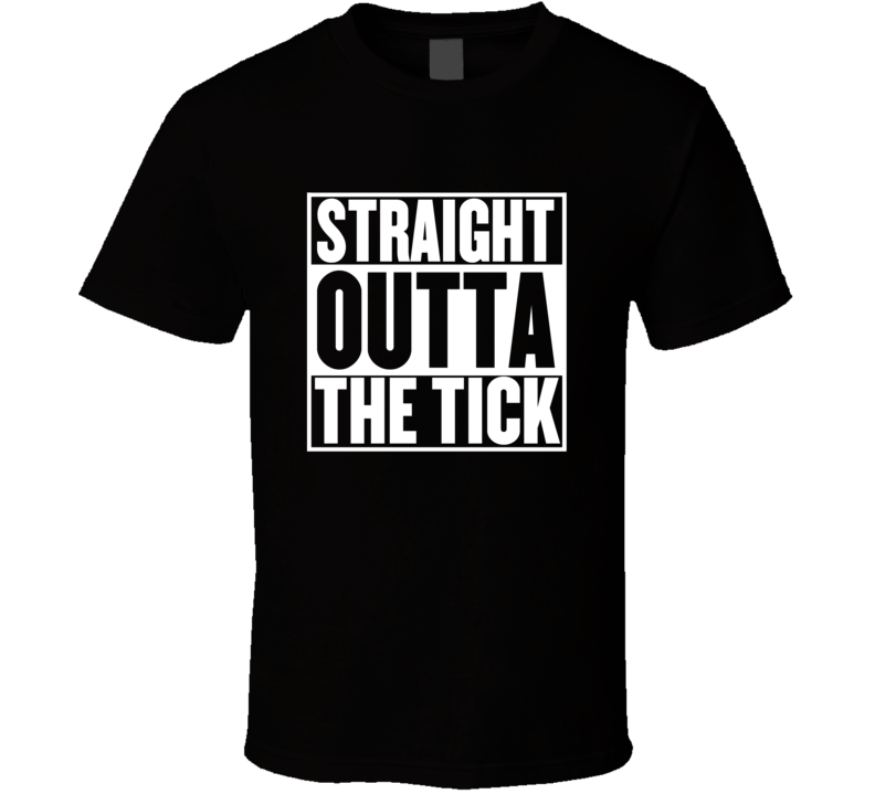 Straight Outta The Tick Movie Parody Shirt