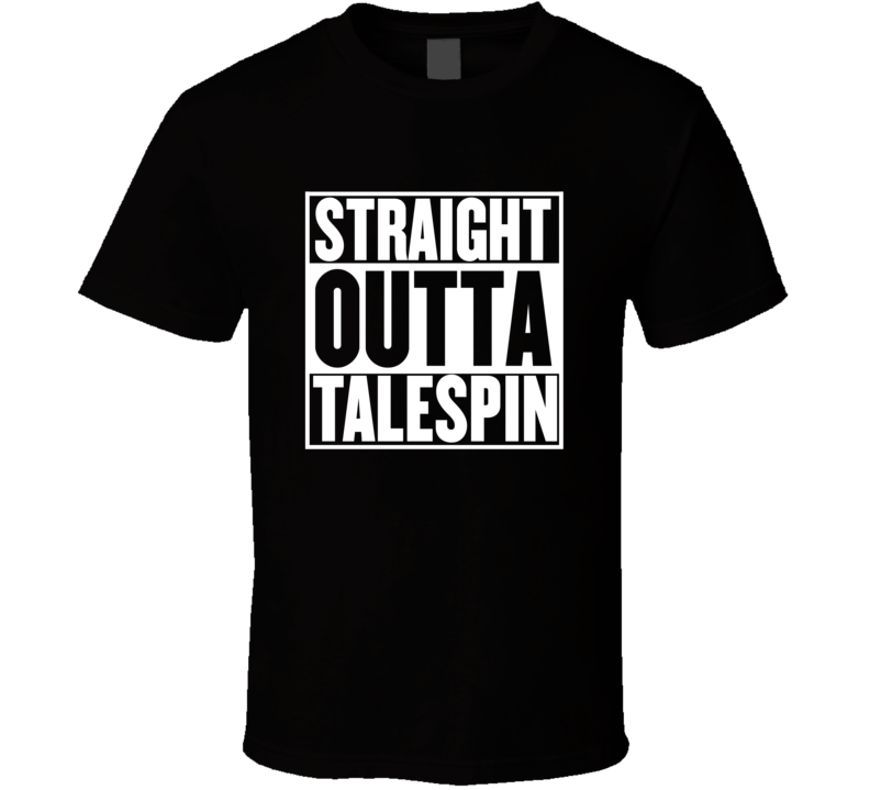 Straight Outta TaleSpin Movie Parody Shirt