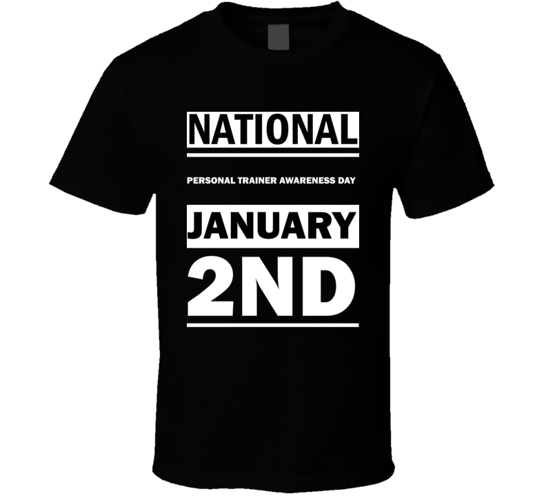 National Personal Trainer Awareness DAY January 2nd Calendar Day Shirt
