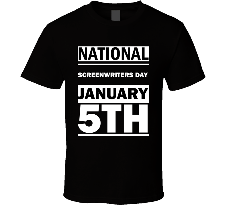 National Screenwriters DAY January 5th Calendar Day Shirt