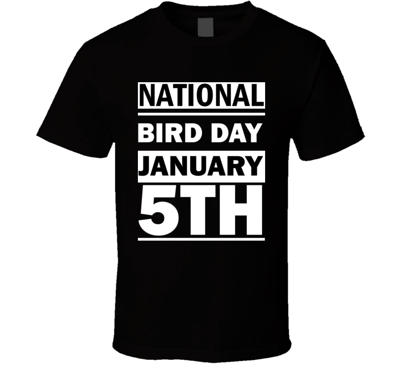 National Bird DAY January 5th Calendar Day Shirt