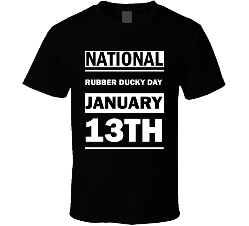 National Rubber Ducky DAY January 13th Calendar Day Shirt