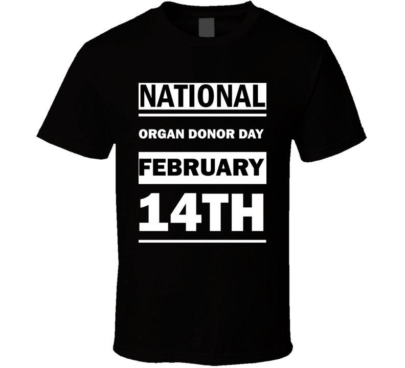 National Organ Donor DAY February 14th Calendar Day Shirt