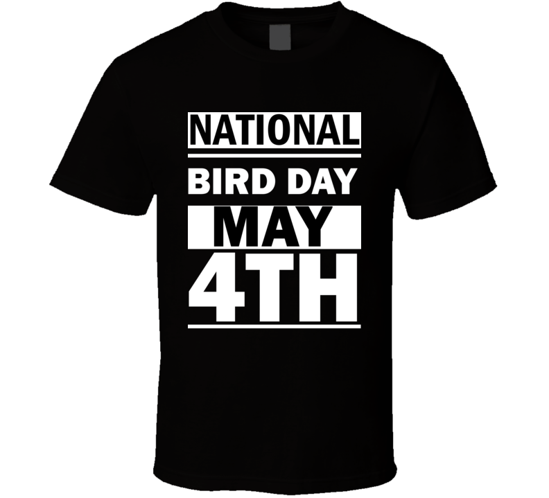 National Bird DAY May 4th Calendar Day Shirt