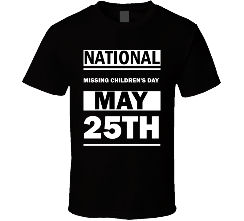 National Missing Children's DAY May 25th Calendar Day Shirt