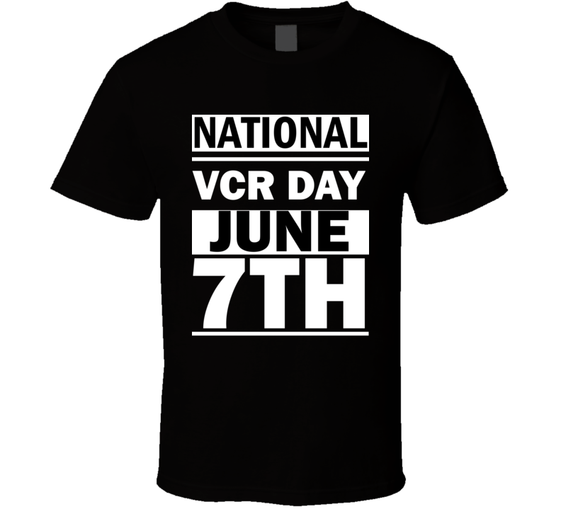 National VCR DAY June 7th Calendar Day Shirt