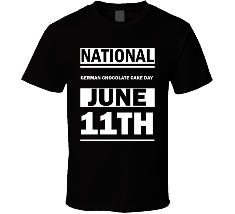 National German Chocolate Cake DAY June 11th Calendar Day Shirt