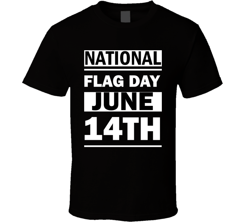 National Flag DAY June 14th Calendar Day Shirt