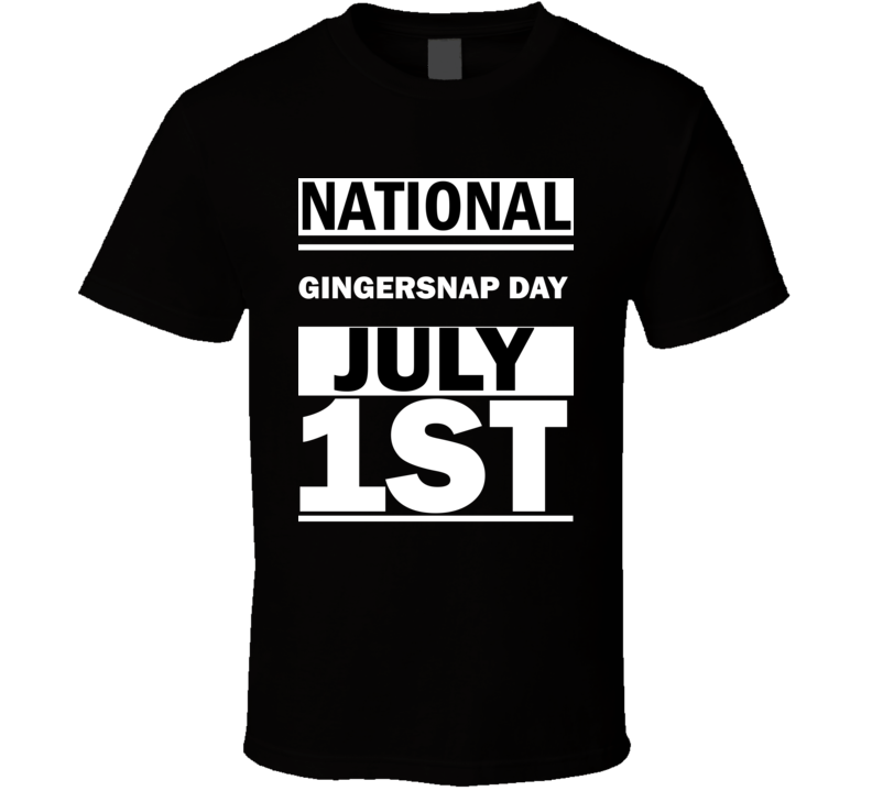 National Gingersnap DAY July 1st Calendar Day Shirt