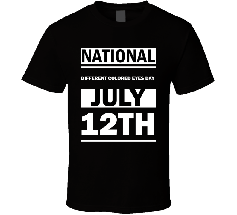 National Different Colored Eyes DAY July 12th Calendar Day Shirt