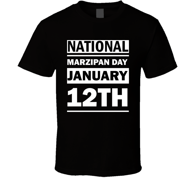 National Marzipan Day January 12th Calendar Day Shirt