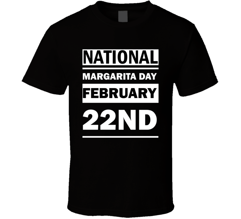 National Margarita Day February 22nd Calendar Day Shirt