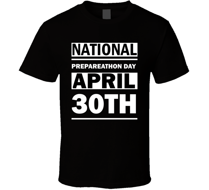 National PrepareAthon Day April 30th Calendar Day Shirt