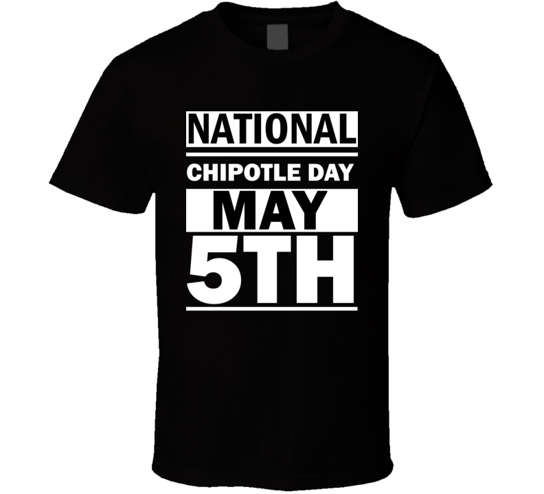 National Chipotle Day May 5th Calendar Day Shirt