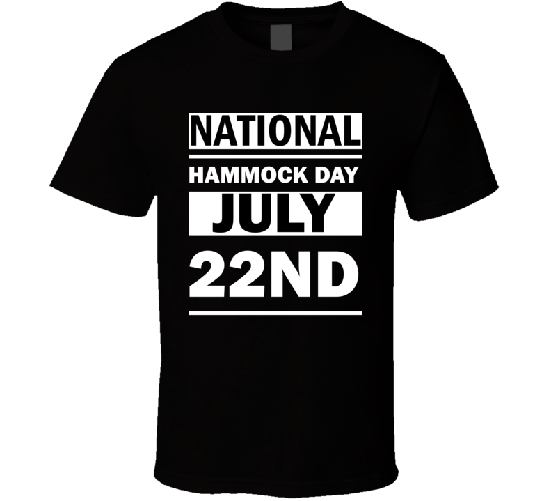 National Hammock Day July 22nd Calendar Day Shirt