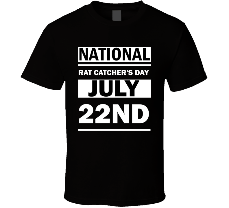 National Rat Catcher's Day July 22nd Calendar Day Shirt