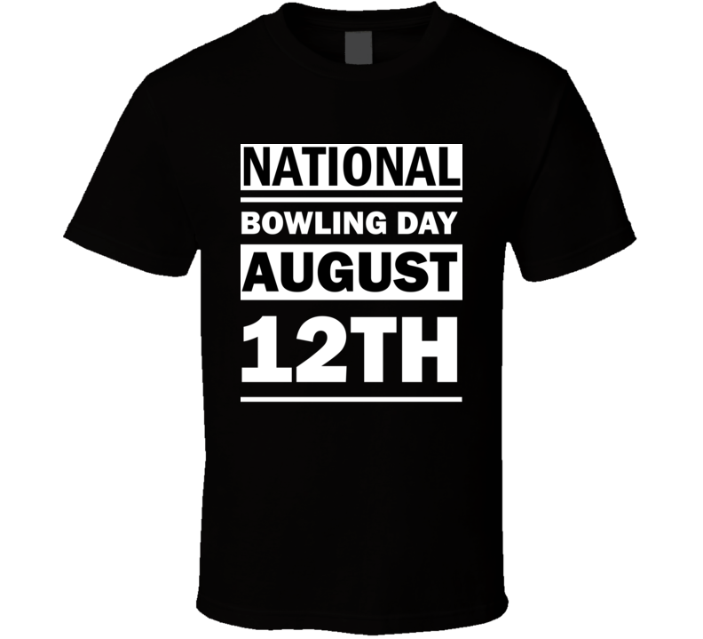 National Bowling Day August 12th Calendar Day Shirt