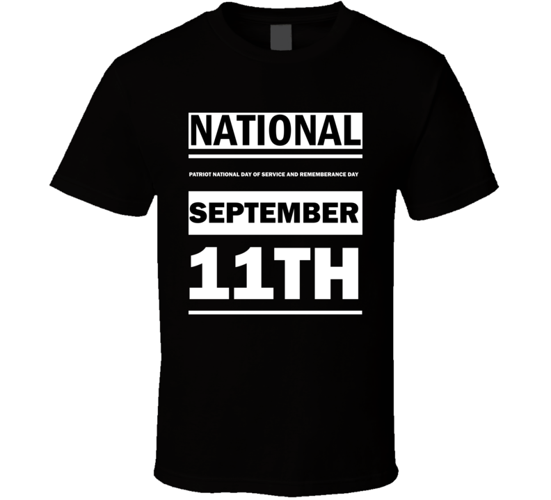 National Patriot National Day Of Service And Rememberance Day September 11th Calendar Day Shirt