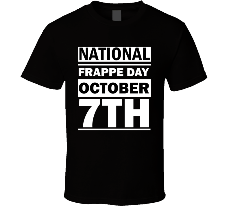 National Frappe Day October 7th Calendar Day Shirt